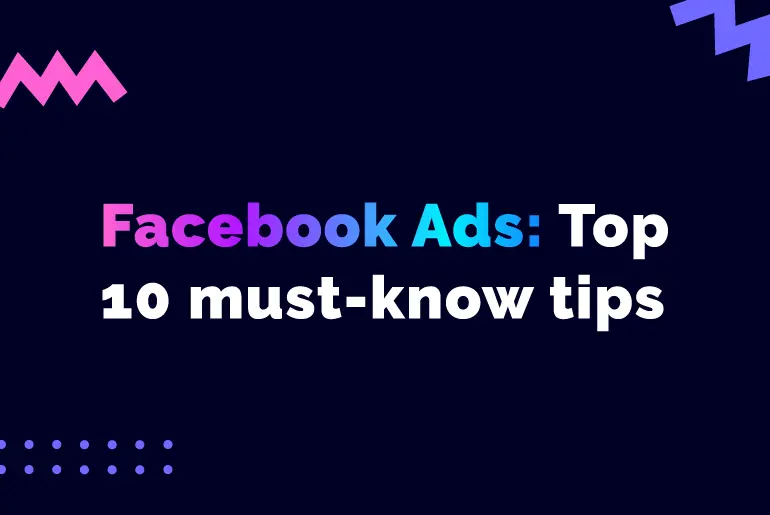 10 ways to improve a Facebook Ad campaign