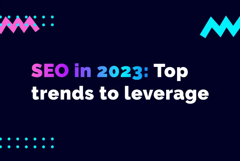 3 top SEO trends for 2023