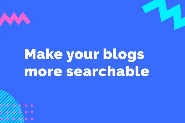 4 tips for writing a searchable blog