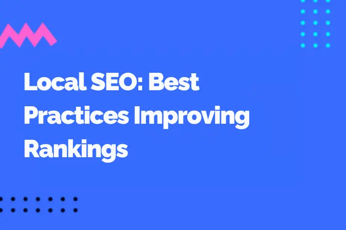 Local SEO: Best Practices Improving Rankings