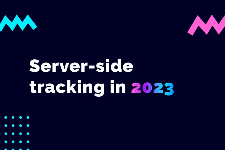 The Importance of Server-Side Tracking in 2023
