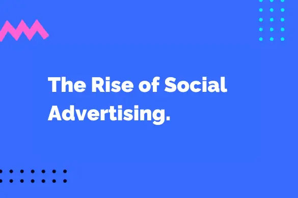 The Rise of Social Advertising: Harnessing the Power of Paid Campaigns in 2024
