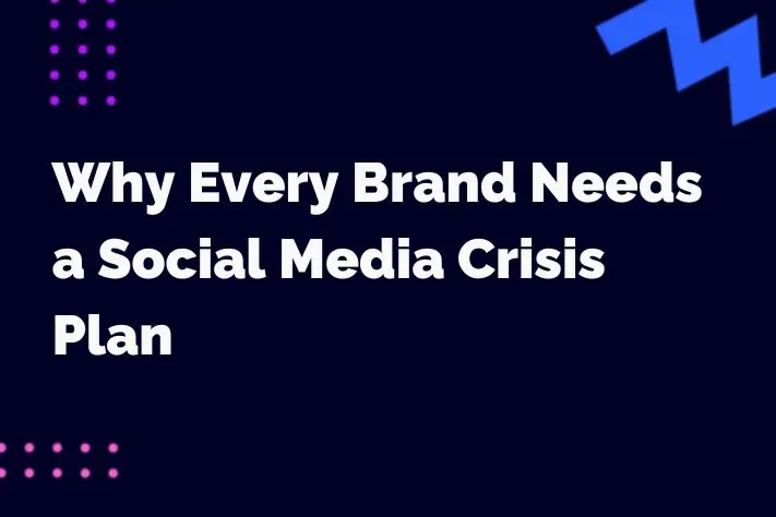 Why Every Brand Needs a Social Media Crisis Plan