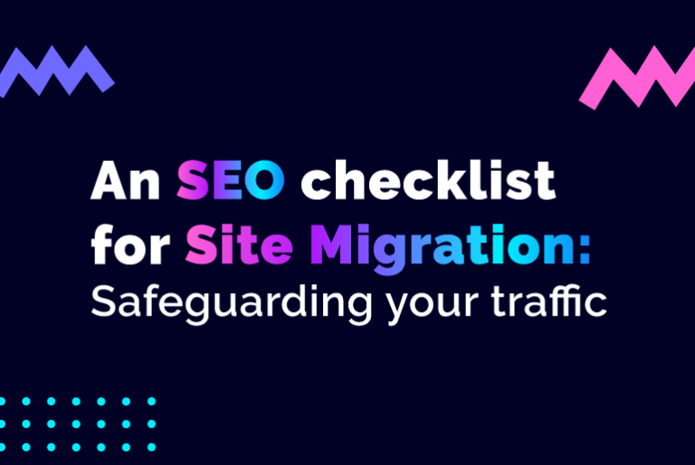 An SEO Checklist for Site Migration: Safeguarding Your Traffic