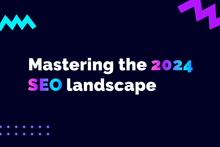 Mastering the 2024 SEO Landscape: Strategies to Stay Ahead of the Curve